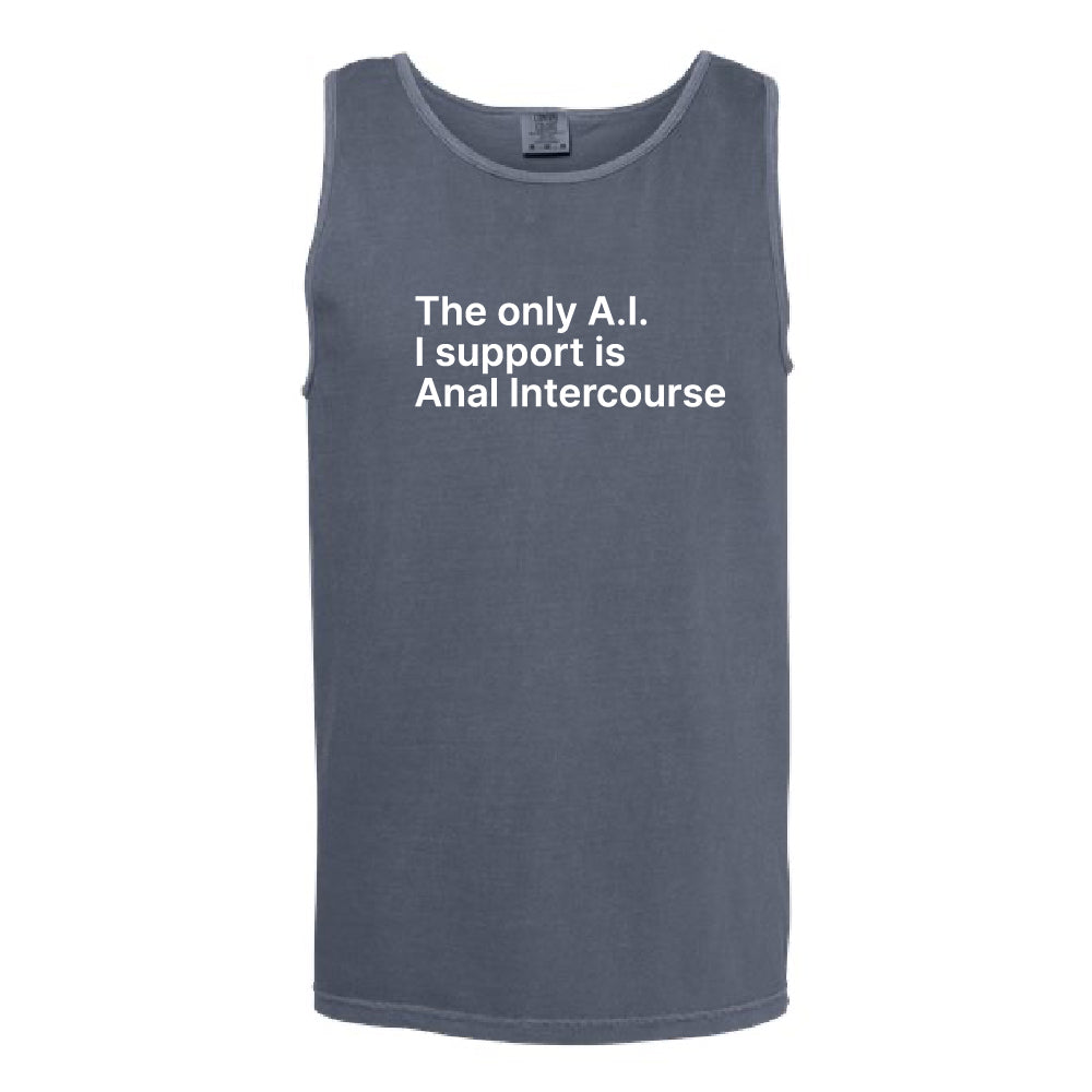 The Only A.I. I Support is Anal Intercourse Tank Top