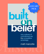 Built on Belief: Why Cultures of Commitment Are the Competitive Advantage