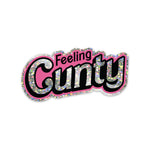 Feeling Cunty Sticker