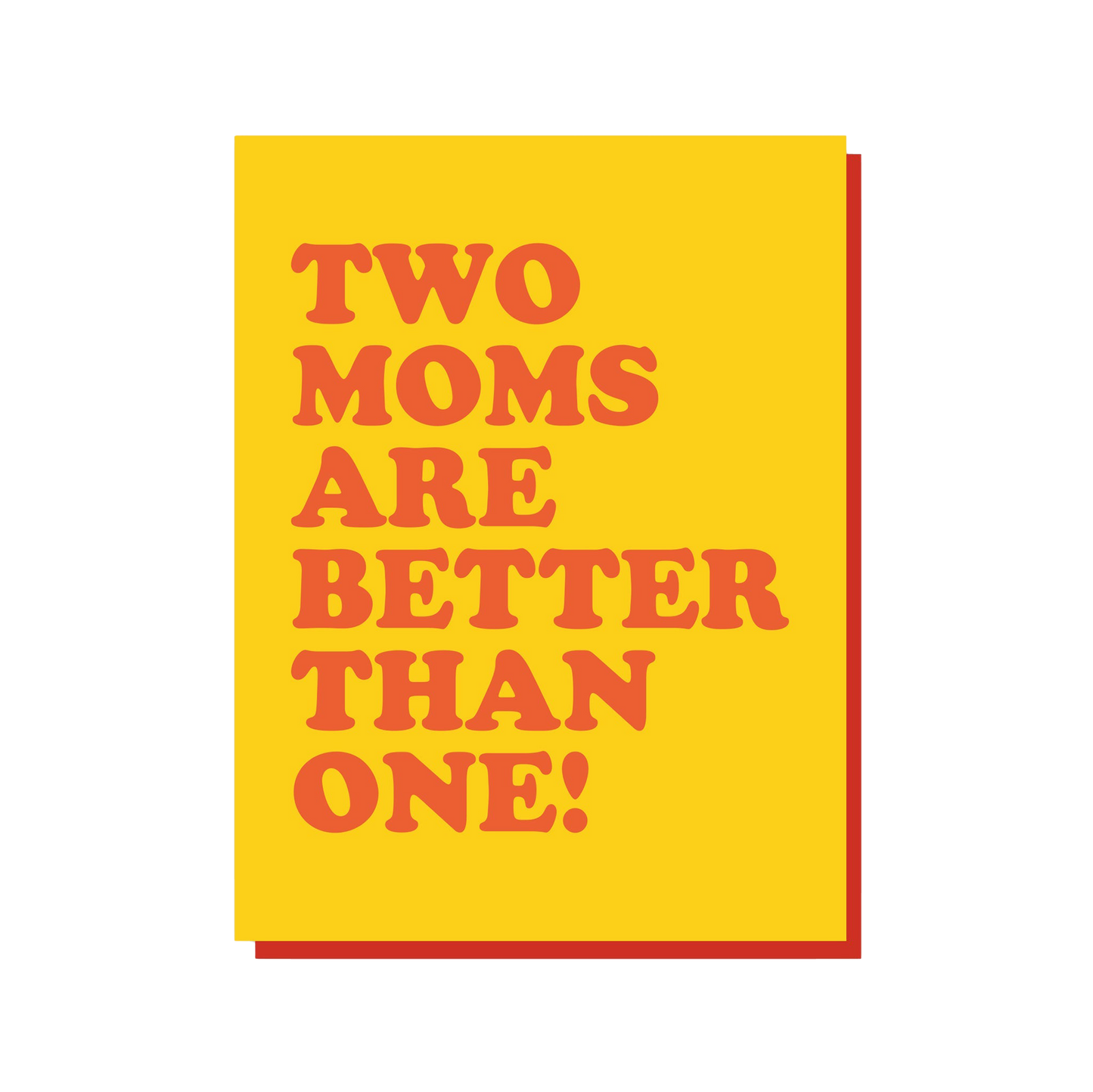 Two Moms Are Better Than One A2 Card