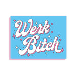 Werk Bitch Card