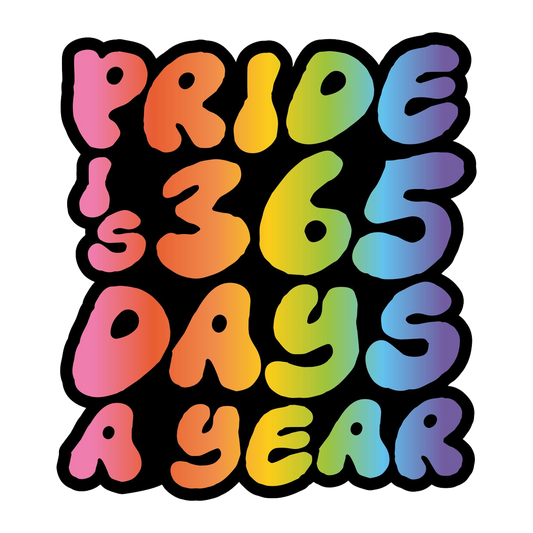 Pride Is 365 Days A Year Sticker
