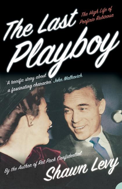 Book cover for Last Playboy: The High Life of Porfirio Rubirosa