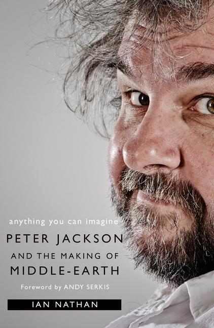 Book cover for Anything You Can Imagine: Peter Jackson and the Making of Middle-Earth