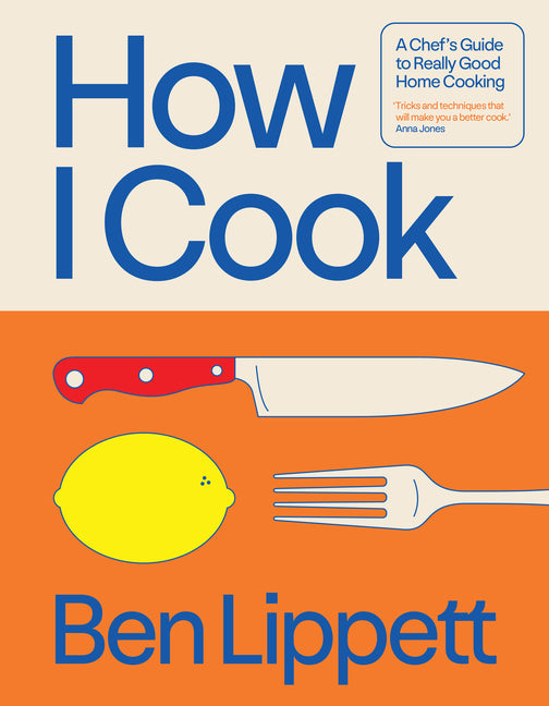 Book cover for How I Cook: A Chef's Guide to Really Good Home Cooking