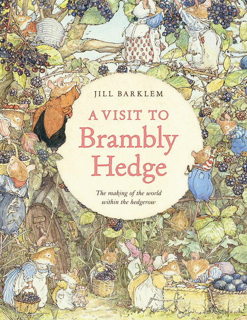 Book cover for Visit to Brambly Hedge: Imagining the World Within the Hedgerow