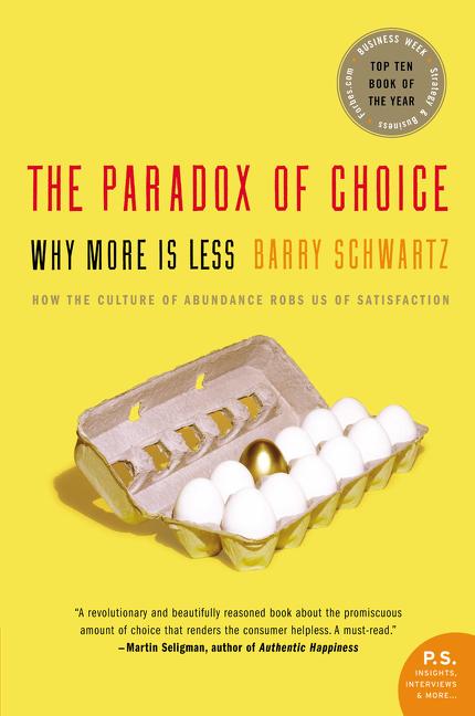 Book cover for The Paradox of Choice: Why More Is Less