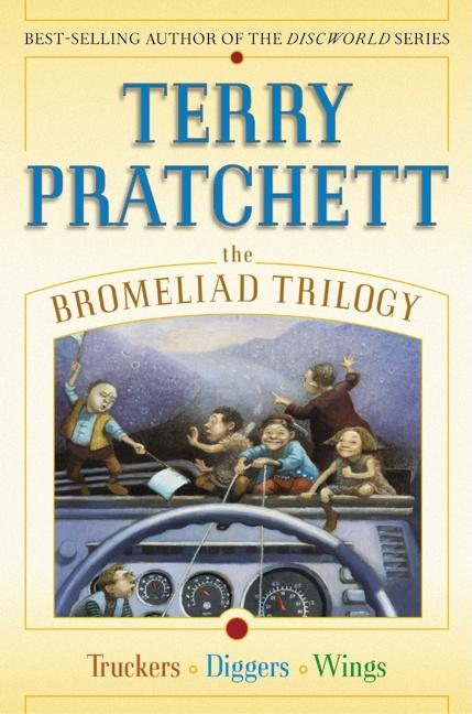 Book cover for Bromeliad Trilogy: Truckers/Diggers/Wings