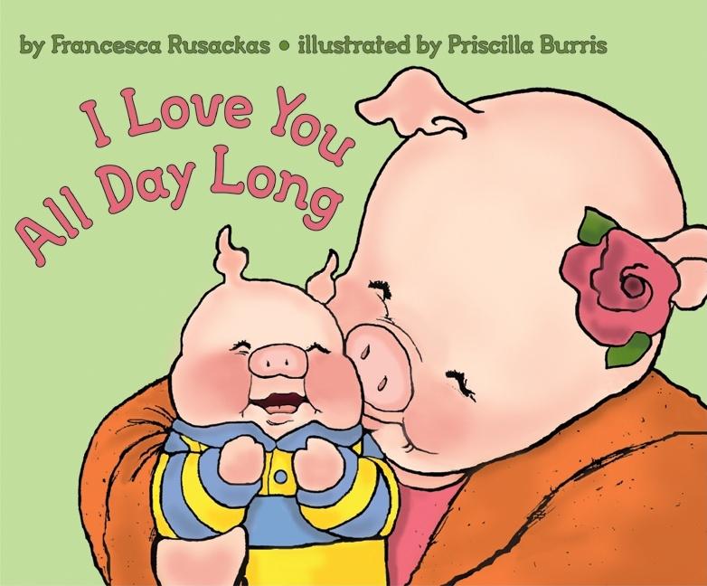 Book cover for I Love You All Day Long