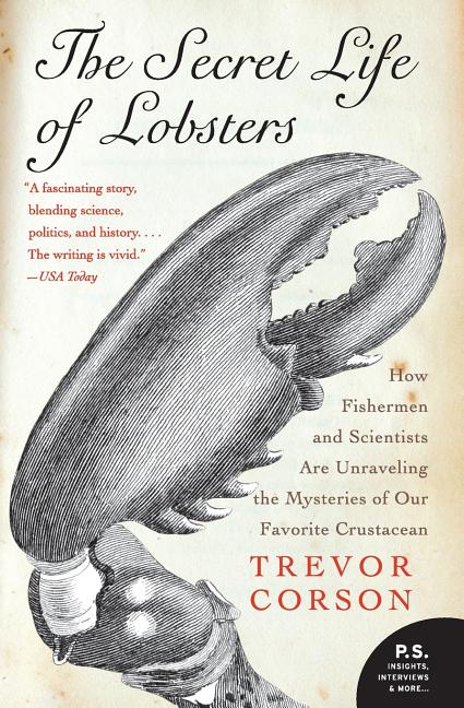 Book cover for The Secret Life of Lobsters: How Fishermen and Scientists Are Unraveling the Mysteries of Our Favorite Crustacean