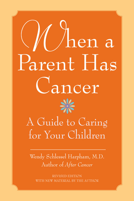 Book cover for When a Parent Has Cancer: A Guide to Caring for Your Children [With Companion Book "Becky and the Worry Cup"] (Revised)