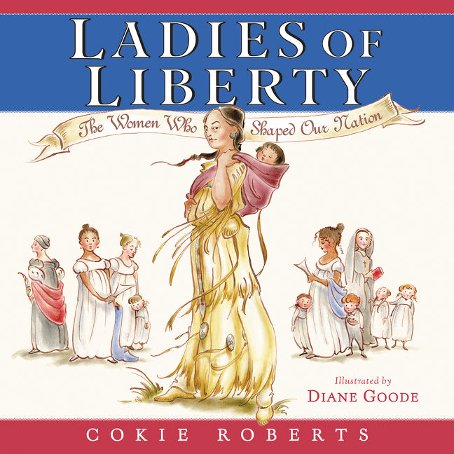 Book cover for Ladies of Liberty: The Women Who Shaped Our Nation