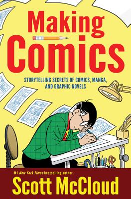 Book cover for Making Comics: Storytelling Secrets of Comics, Manga and Graphic Novels
