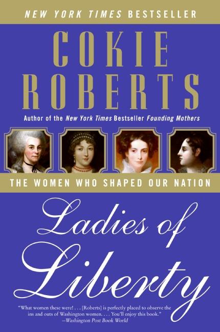 Book cover for Ladies of Liberty: The Women Who Shaped Our Nation
