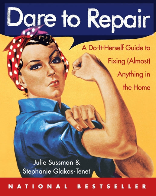 Book cover for Dare to Repair: A Do-It-Herself Guide to Fixing (Almost) Anything in the Home