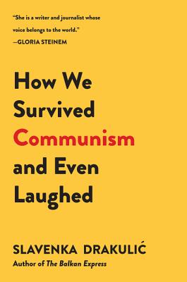 Book cover for How We Survived Communism & Even Laughed