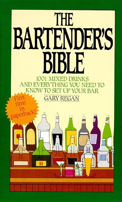 Book cover for The Bartender's Bible: 1001 Mixed Drinks and Everything You Need to Know to Set Up Your Bar
