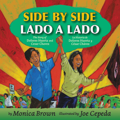 Book cover for Side by Side/Lado a Lado: The Story of Dolores Huerta and Cesar Chavez/La Historia de Dolores Huerta Y César Chávez (Bilingual English-Spanish)