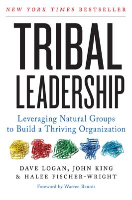 Book cover for Tribal Leadership: Leveraging Natural Groups to Build a Thriving Organization