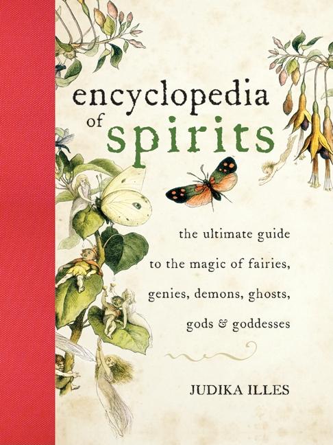 Book cover for The Encyclopedia of Spirits: The Ultimate Guide to the Magic of Fairies, Genies, Demons, Ghosts, Gods and Goddesses