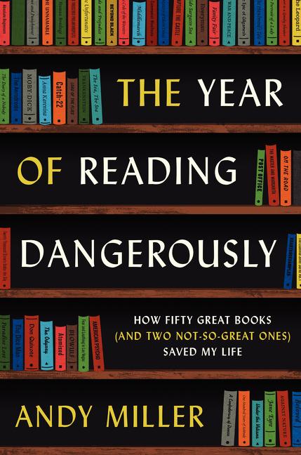 Book cover for Year of Reading Dangerously: How Fifty Great Books (and Two Not-So-Great Ones) Saved My Life