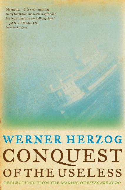 Book cover for Conquest of the Useless: Reflections from the Making of Fitzcarraldo