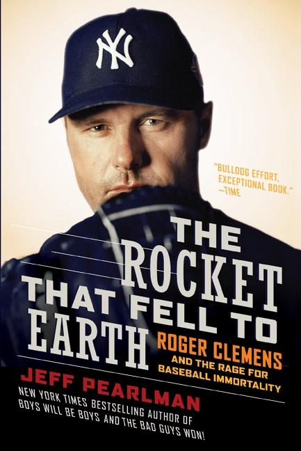 Book cover for Rocket That Fell to Earth: Roger Clemens and the Rage for Baseball Immortality