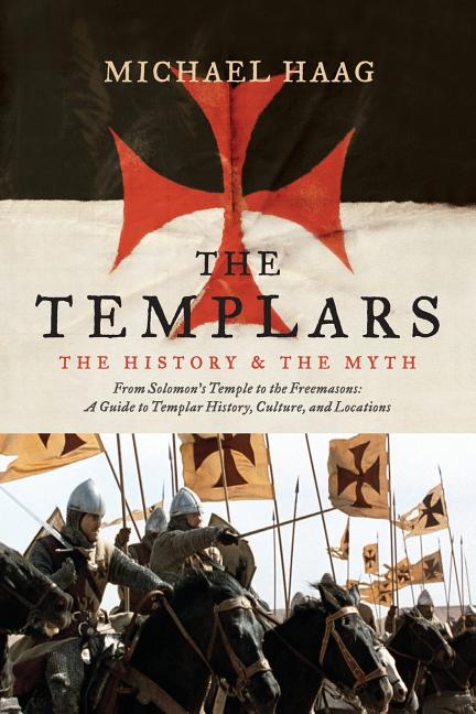 Book cover for Templars: The History and the Myth: From Solomon's Temple to the Freemasons