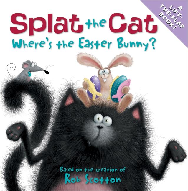 Book cover for Splat the Cat: Where's the Easter Bunny?: An Easter and Springtime Book for Kids
