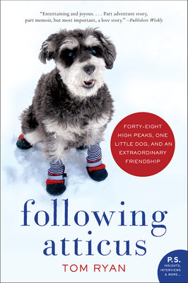 Book cover for Following Atticus: Forty-Eight High Peaks, One Little Dog, and an Extraordinary Friendship