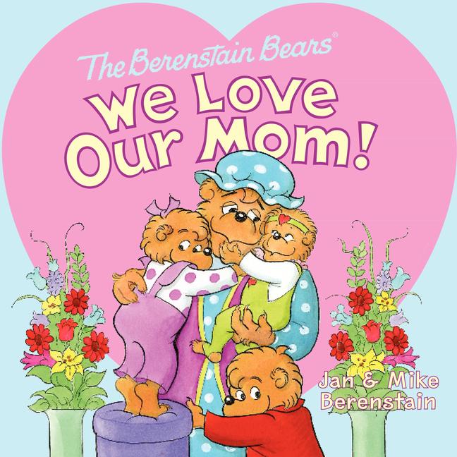 Book cover for Berenstain Bears: We Love Our Mom!