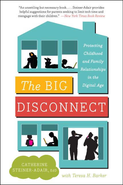 Book cover for Big Disconnect: Protecting Childhood and Family Relationships in the Digital Age