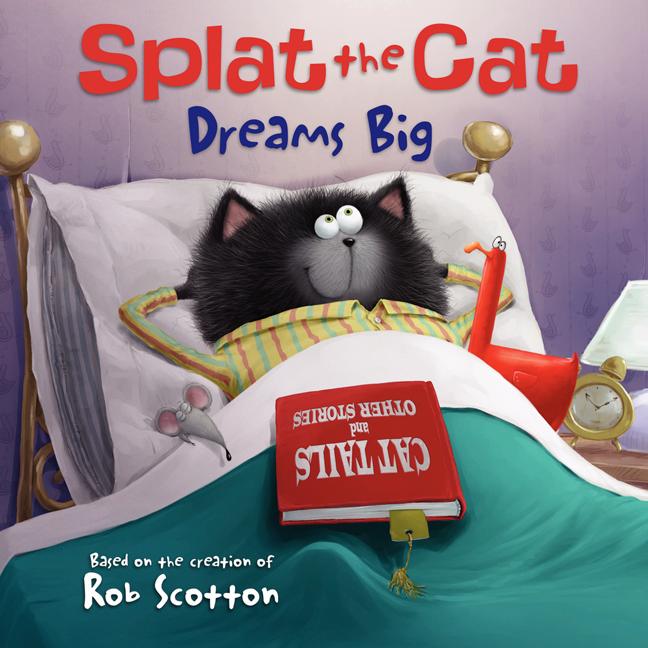 Book cover for Splat the Cat Dreams Big