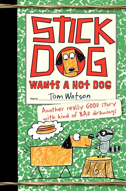 Book cover for Stick Dog Wants a Hot Dog