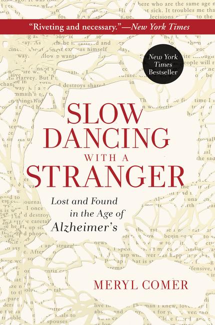 Book cover for Slow Dancing with a Stranger: Lost and Found in the Age of Alzheimer's