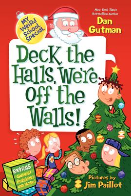 Book cover for My Weird School Special: Deck the Halls, We're Off the Walls!: A Christmas Holiday Book for Kids
