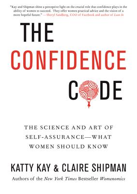 Book cover for The Confidence Code: The Science and Art of Self-Assurance---What Women Should Know