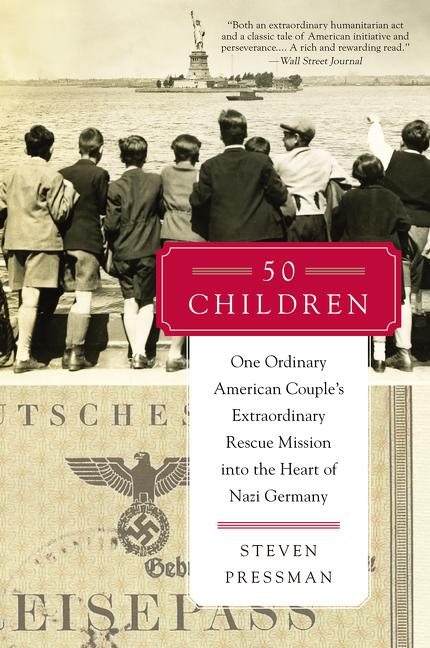 Book cover for 50 Children: One Ordinary American Couple's Extraordinary Rescue Mission Into the Heart of Nazi Germany