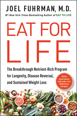Book cover for Eat for Life: The Breakthrough Nutrient-Rich Program for Longevity, Disease Reversal, and Sustained Weight Loss