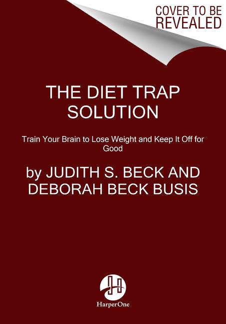 Book cover for Diet Trap Solution: Train Your Brain to Lose Weight and Keep It Off for Good