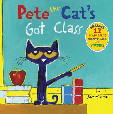 Book cover for Pete the Cat's Got Class: Includes 12 Flash Cards, Fold-Out Poster, and Stickers!