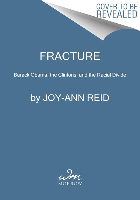 Book cover for Fracture: Barack Obama, the Clintons, and the Racial Divide