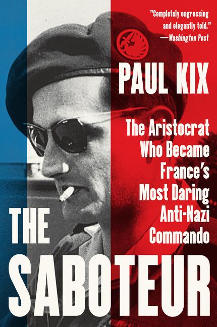 Book cover for Saboteur: The Aristocrat Who Became France's Most Daring Anti-Nazi Commando