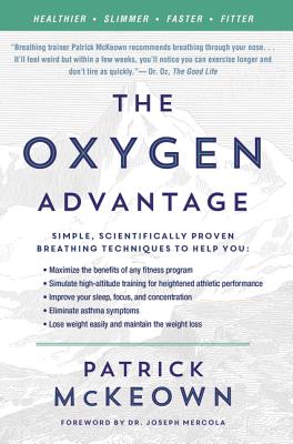 Book cover for The Oxygen Advantage: Simple, Scientifically Proven Breathing Techniques to Help You Become Healthier, Slimmer, Faster, and Fitter