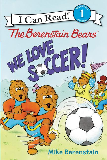 Book cover for The Berenstain Bears: We Love Soccer!
