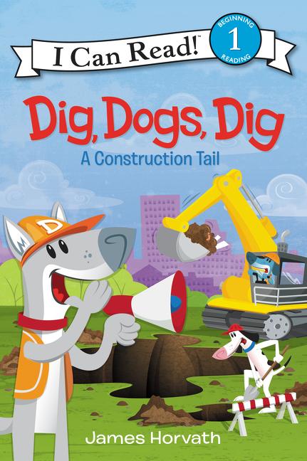 Book cover for Dig, Dogs, Dig: A Construction Tail