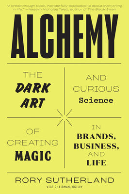 Book cover for Alchemy: The Dark Art and Curious Science of Creating Magic in Brands, Business, and Life