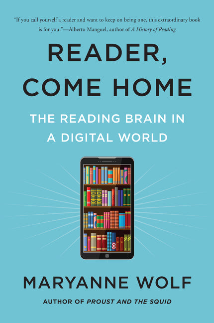 Book cover for Reader, Come Home: The Reading Brain in a Digital World