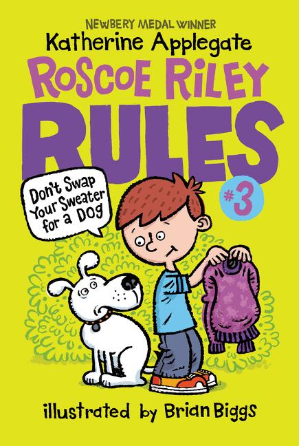 Book cover for Roscoe Riley Rules #3: Don't Swap Your Sweater for a Dog