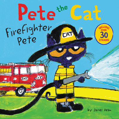 Book cover for Pete the Cat: Firefighter Pete: Includes Over 30 Stickers!